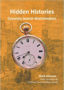 BOOK REVIEW – Hidden Histories – Coventry Jewish Watchmakers